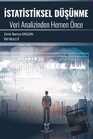 İstatistiksel Düşünme Veri Analizinden Hemen Önce - Ümit Remzi Ergün -