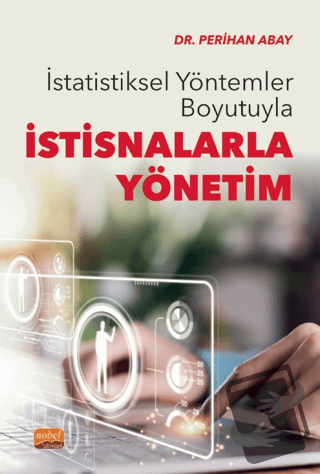 İstatistiksel Yöntemler Boyutuyla İstisnalarla Yönetim - Perihan Abay 