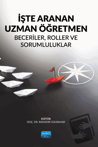 İşte Aranan Uzman Öğretmen - Kolektif - Nobel Akademik Yayıncılık - Fi