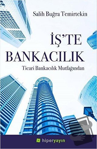 İş'te Bankacılık - Salih Buğra Temirtekin - Hiperlink Yayınları - Fiya