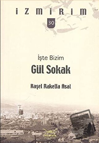 İşte Bizim Gül Sokak - Raşel Rakella Asal - Heyamola Yayınları - Fiyat