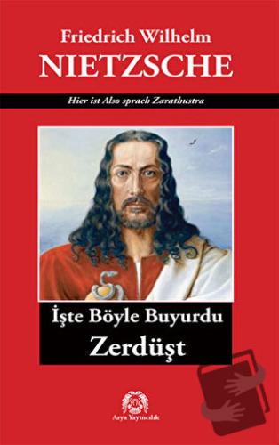 İşte Böyle Buyurdu Zerdüşt - Friedrich Wilhelm Nietzsche - Arya Yayınc