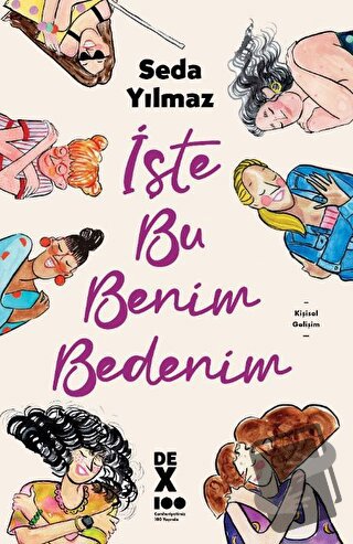 İşte Bu Benim Bedenim - Seda Yılmaz - Dex Yayınevi - Fiyatı - Yorumlar