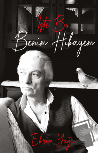 İşte Bu Benim Hikayem - Ekrem Yağcı - Az Kitap - Fiyatı - Yorumları - 