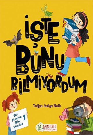 İşte Bunu Bilmiyordum - Tuğçe Asiye Ballı - Pırıltı Kitapları - Erkam 