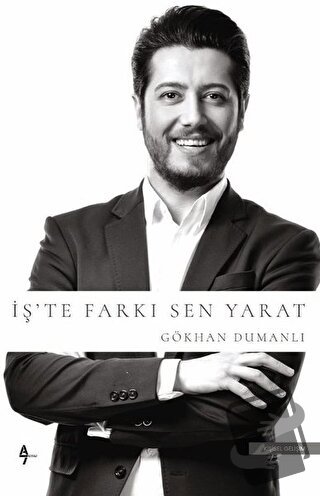 İş'te Farkı Sen Yarat - Gökhan Dumanlı - A7 Kitap - Fiyatı - Yorumları