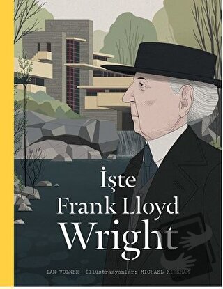 İşte Frank Lloyd Wright (Ciltli) - Ian Volner - Hep Kitap - Fiyatı - Y