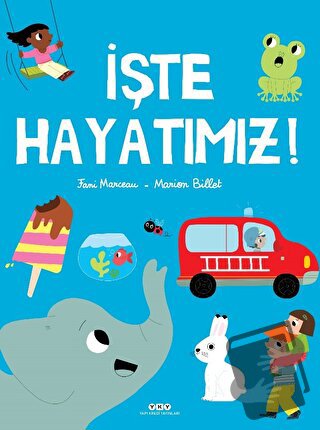 İşte Hayatımız! (Ciltli) - Fani Marceau - Yapı Kredi Yayınları - Fiyat