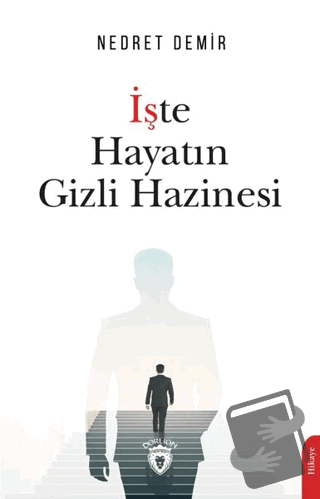 İşte Hayatın Gizli Hazinesi - Nedret Demir - Dorlion Yayınları - Fiyat