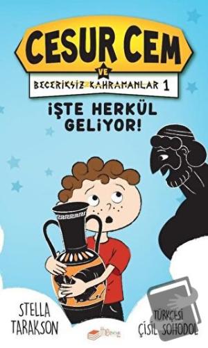 İşte Herkül Geliyor! - Cesur Cem ve Beceriksiz Kahramanlar 1 (Ciltli) 