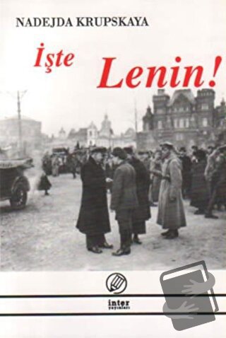 İşte Lenin! - Nadejda Krupskaya - İnter Yayınları - Fiyatı - Yorumları