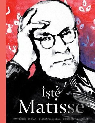 İşte Matisse (Ciltli) - Catherine Ingram - Hep Kitap - Fiyatı - Yoruml