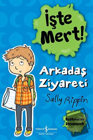 İşte Mert! - Arkadaş Ziyareti - Başkalarını Düşünmek - Sally Rippin - 