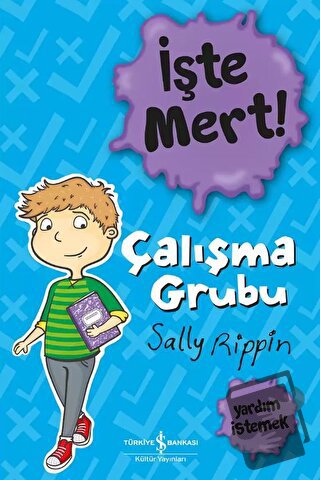 İşte Mert! – Çalışma Grubu – Yardım İstemek - Sally Rippin - İş Bankas