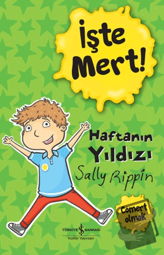 İşte Mert! - Haftanın Yıldızı - Cömert Olmak - Sally Rippin - İş Banka