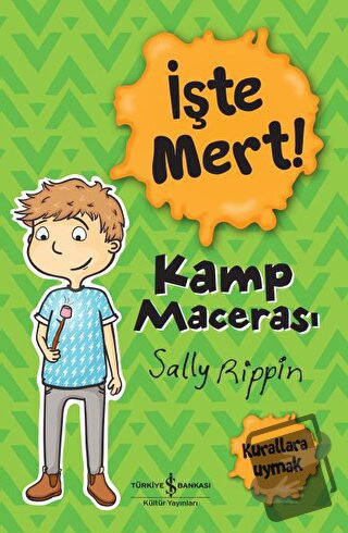 İşte Mert! - Kamp Macerası - Kurallara Uymak - Sally Rippin - İş Banka