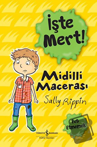 İşte Mert! - Midilli Macerası - Sally Rippin - İş Bankası Kültür Yayın