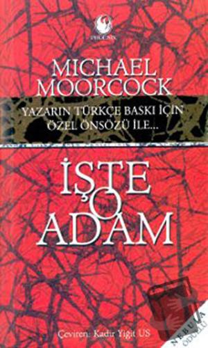 İşte O Adam - Michael Moorcock - Phoenix Yayınevi - Fiyatı - Yorumları