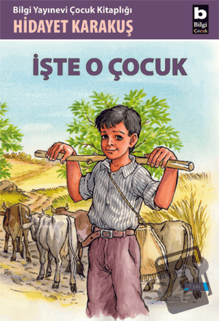 İşte O Çocuk - Hidayet Karakuş - Bilgi Yayınevi - Fiyatı - Yorumları -