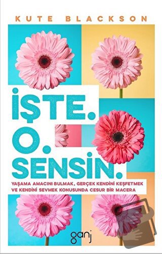 İşte O Sensin - Kute Blackson - Ganj Kitap - Fiyatı - Yorumları - Satı