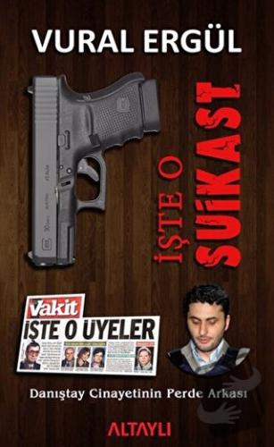 İşte O Suikast - Vural Ergül - Altaylı Yayınları - Fiyatı - Yorumları 