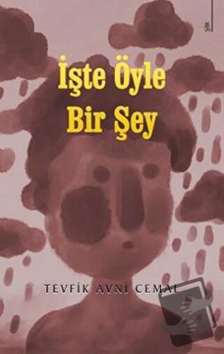 İşte Öyle Bir Şey - Tevfik Avni Cemal - Karina Yayınevi - Fiyatı - Yor