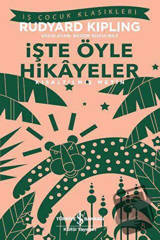 İşte Öyle Hikayeler (Kısaltılmış Metin) - Joseph Rudyard Kipling - İş 