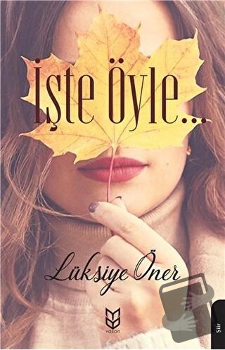 İşte Öyle… - Lüksiye Öner - Yason Yayıncılık - Fiyatı - Yorumları - Sa