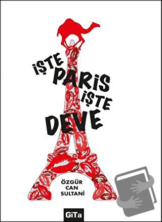 İşte Paris, İşte Deve - Özgür Can Sultani - Gita Yayınları - Fiyatı - 