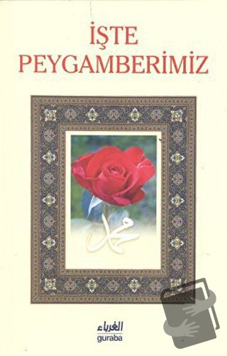 İşte Peygamberimiz - Abdülaziz B. Abdillah Er-Racihi - Guraba Yayınlar