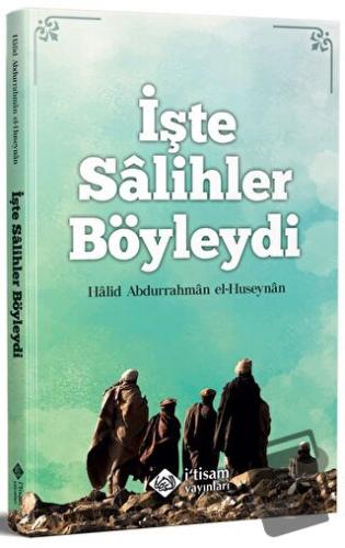 İşte Salihler Böyleydi - Halid El Huseynan - İtisam Yayınları - Fiyatı