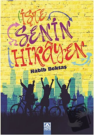 İşte Senin Hikayen - Habib Bektaş - Altın Kitaplar - Fiyatı - Yorumlar