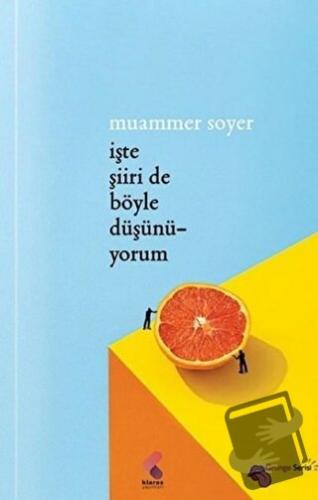 İşte Şiiri De Böyle Düşünüyorum - Muammer Soyer - Klaros Yayınları - F