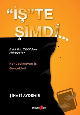 "İş"te Şimdi - Şinasi Aydemir - Okuyan Us Yayınları - Fiyatı - Yorumla