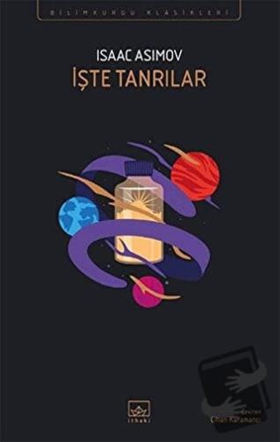 İşte Tanrılar - Isaac Asimov - İthaki Yayınları - Fiyatı - Yorumları -