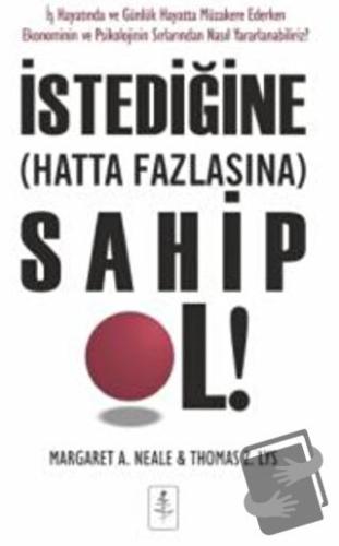 İstediğine Hatta Fazlasına Sahip Ol! - Margaret A. Neale - Nobel Yaşam