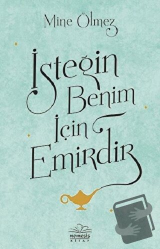 İsteğin Benim İçin Emirdir - Mine Ölmez - Nemesis Kitap - Fiyatı - Yor