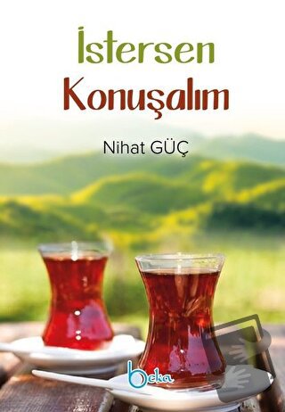 İstersen Konuşalım - Nihat Güç - Beka Yayınları - Fiyatı - Yorumları -