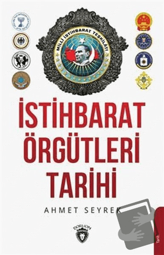 İstihbarat Örgütleri Tarihi - Ahmet Murat Seyrek - Dorlion Yayınları -