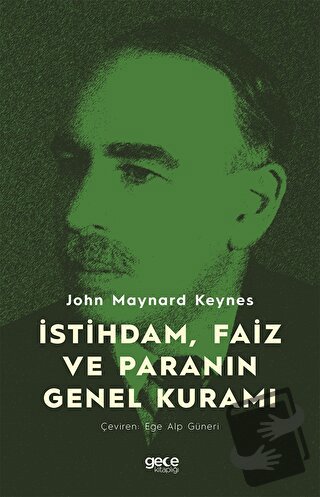 İstihdam, Faiz ve Paranın Genel Kuramı - John Maynard Keynes - Gece Ki