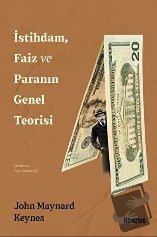 İstihdam, Faiz ve Paranın Genel Teorisi - John Maynard Keynes - Liberu