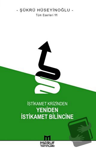 İstikamet Krizinden Yeniden İstikamet Bilincine - Şükrü Hüseyinoğlu - 