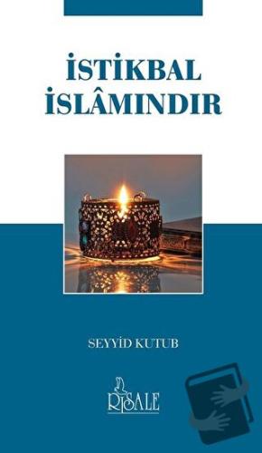 İstikbal İslamındır - Seyyid Kutub - Risale Yayınları - Fiyatı - Yorum