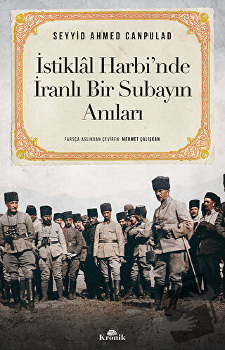 İstiklal Harbi’nde İranlı Bir Subayın Anıları - Seyyid Ahmed Canpulad 