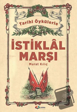 İstiklal Marşı - Murat Kılıç - Karma Kitaplar - Fiyatı - Yorumları - S