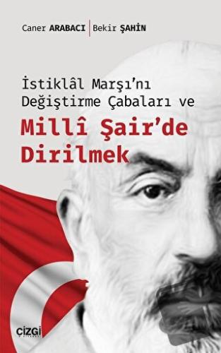 İstiklal Marşı'nı Değiştirme Çabaları ve Milli Şair'de Dirilmek - Beki