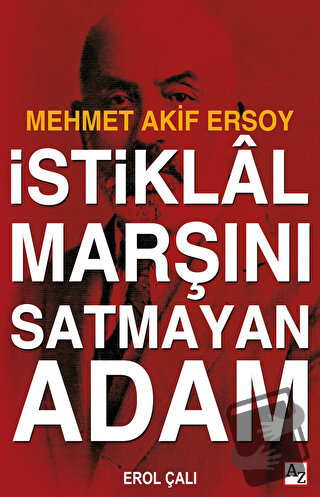 İstiklal Marşını Satmayan Adam - Erol Çalı - Az Kitap - Fiyatı - Yorum