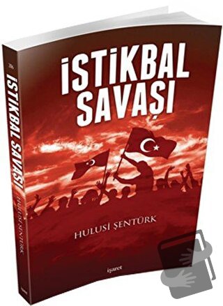 İstiklal Savaşı - Hulusi Şentürk - İşaret Yayınları - Fiyatı - Yorumla