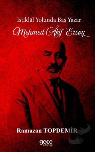 İstiklal Yolunda Baş Yazar Mehmed Âkif Ersoy - Ramazan Topdemir - Gece