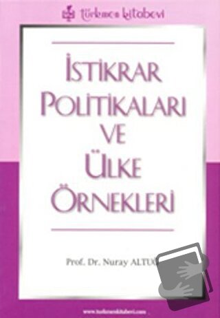 İstikrar Politikaları ve Ülke Örnekleri - Nuray Altuğ - Türkmen Kitabe